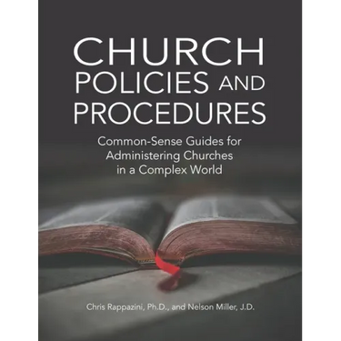 Church Policies and Procedures: Common-Sense Guides for Administering Churches in a Complex World