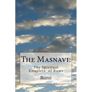 The Masnavi: The Spiritual Couplets of Rumi