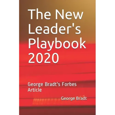 The New Leader's Playbook 2020: George Bradt's Forbes Article
