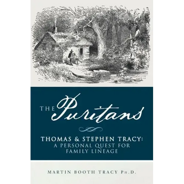 The Puritans Thomas & Stephen Tracy: A Personal Quest for Family Lineage