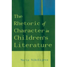The Rhetoric of Character in Children's Literature