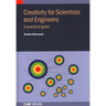 Creativity for Scientists and Engineers: A practical guide
