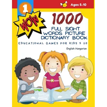 1000 Full Sight Words Picture Dictionary Book English Hungarian Educational Games for Kids 5 10: First Sight word flash cards learning activities to b