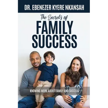 The Secrets of Family Success: Knowing More About Family and Success