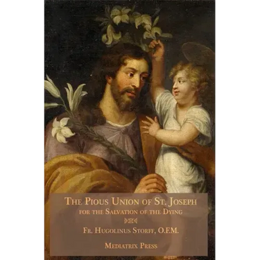The Pious Union of St. Joseph: For the Salvation of the Dying