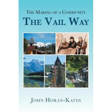 The Making of a Community - The Vail Way