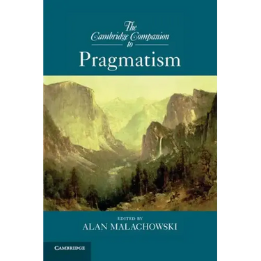 The Cambridge Companion to Pragmatism