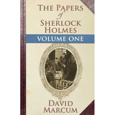 The Papers of Sherlock Holmes: Volume One