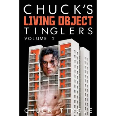 Chuck's Living Object Tinglers: Volume 2