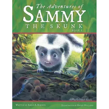 The Adventures of Sammy the Skunk: Book 1