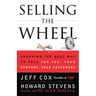 Selling the Wheel: Choosing the Best Way to Sell for You Your Company Your Customers