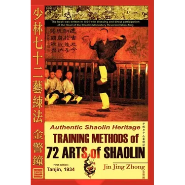 Authentic Shaolin Heritage: Training Methods of 72 Arts of Shaolin
