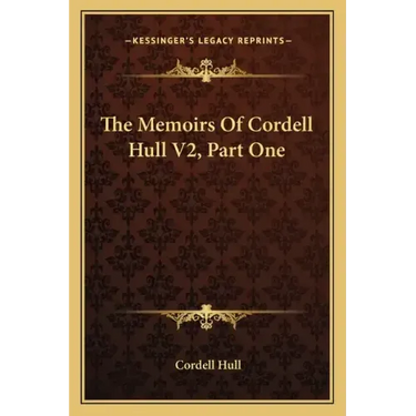The Memoirs of Cordell Hull V2, Part One