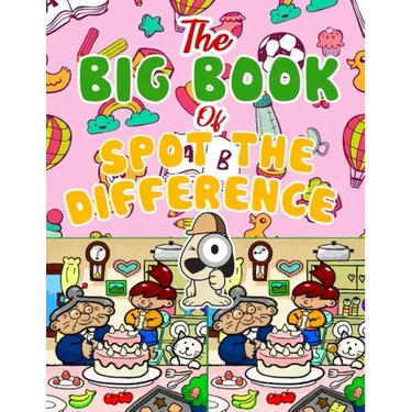 The Big Book of Spot the Difference: Over 30 Pictures Puzzles, Search & Find Fun For Kids Ages 4-8, 6-8, 8-12