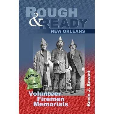 Rough & Ready New Orleans: Volunteer Firemen Memorials