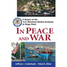 In Peace and War: A History of the U.S. Merchant Marine Academy at Kings Point