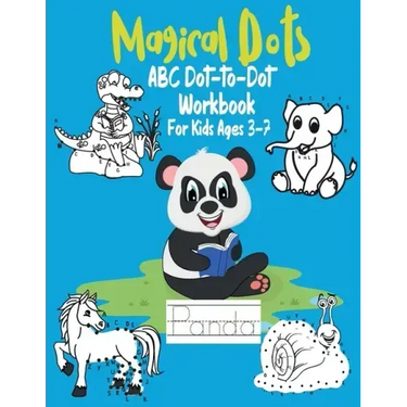 Magical Dots ABC Dot-to-Dot For Kids Ages 3-7: Fun Dot To Dot Book Filled With Cute Animals, Alphabet Handwriting Practice Preschool to Kindergarten W