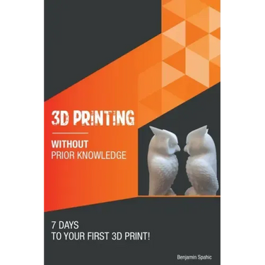 3D printing without prior knowledge: 7 days to your first 3D print