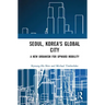 Seoul, Korea's Global City: A New Urbanism for Upward Mobility