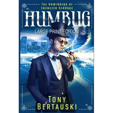 Humbug (Large Print Edition): The Unwinding of Ebenezer Scrooge
