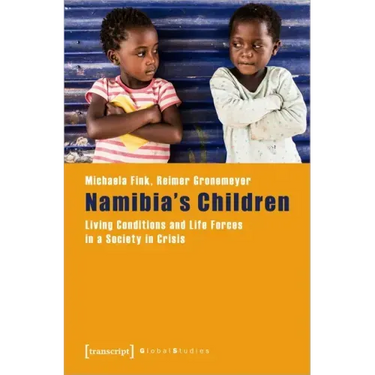 Namibia's Children: Living Conditions and Life Forces in a Society in Crisis
