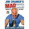 Jim Cramer's Mad Money: Watch Tv, Get Rich