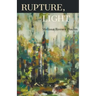 Rupture, Light