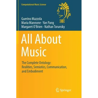All about Music: The Complete Ontology: Realities, Semiotics, Communication, and Embodiment