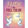 Faith in Full Color: A Christian Coloring Book for Adults