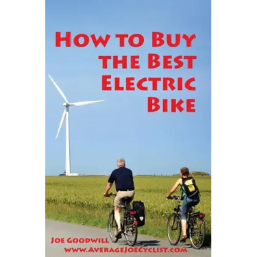 How to Buy the Best Electric Bike - Black and White version: An Average Joe Cyclist Guide