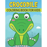 Crocodile Coloring Book For Kids: 50 Crocodile Designs for Kids And Toddlers