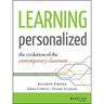 Learning Personalized: The Evolution of the Contemporary Classroom