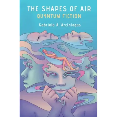 The Shapes of Air: Quantum Fiction