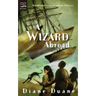 A Wizard Abroad: The Fourth Book in the Young Wizards Series