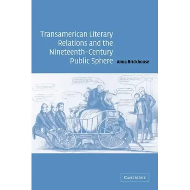 Transamerican Literary Relations and the Nineteenth-Century Public Sphere