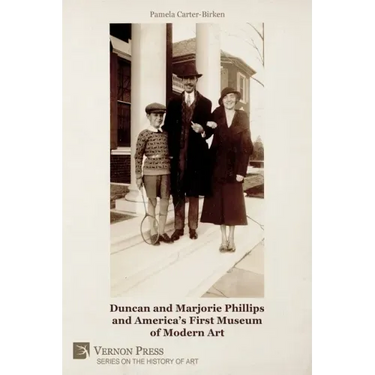 Duncan and Marjorie Phillips and America's First Museum of Modern Art (B&W)