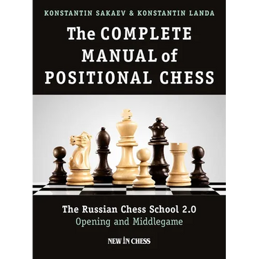 The Complete Manual of Positional Chess: The Russian Chess School 2.0 - Opening and Middlegame