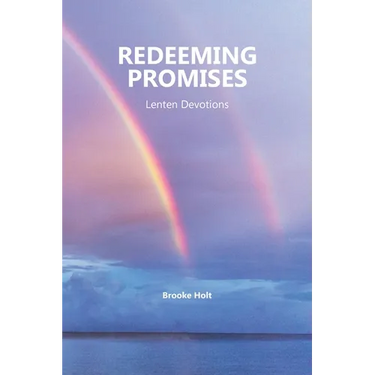 Redeeming Promises: Lenten Devotions