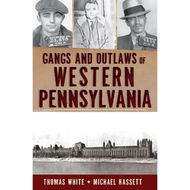 Gangs and Outlaws of Western Pennsylvania