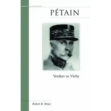 Petain: Verdun to Vichy