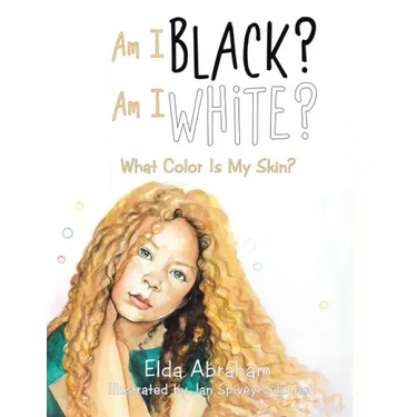 Am I Black? Am I White?: What Color Is My Skin?