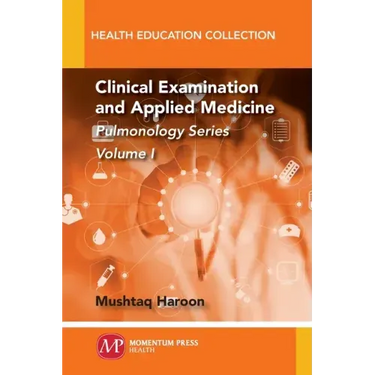 Clinical Examination and Applied Medicine, Volume I: Pulmonology Series