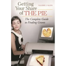 Getting Your Share of the Pie: The Complete Guide to Finding Grants