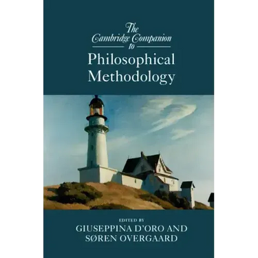 The Cambridge Companion to Philosophical Methodology