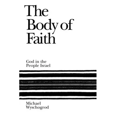 The Body of Faith: God in the People Israel