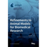 Refinements to Animal Models for Biomedical Research