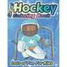 Great Hockey Coloring Book Lots of Fun for Kids: Fun Hockey Coloring Book For Your Little Boys And Girls, Kids, Toddlers, Kindergartens,