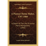 A Pioneer Home Maker, 1787-1866: A Sketch Of The Life Of Louisa Maria Montgomery (1903)