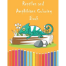 Reptiles and Amphibians Coloring Book: Fantasy for Children Ages 4 5 6 7 8 9 10 - big, & Colouring Books for Kids, Teens and Adults)