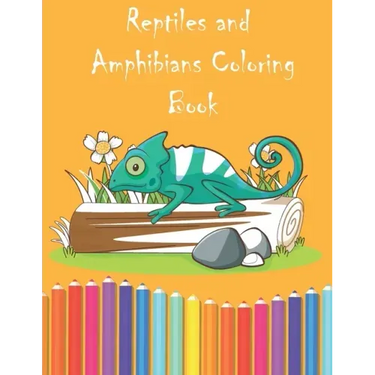 Reptiles and Amphibians Coloring Book: Fantasy for Children Ages 4 5 6 7 8 9 10 - big, & Colouring Books for Kids, Teens and Adults)